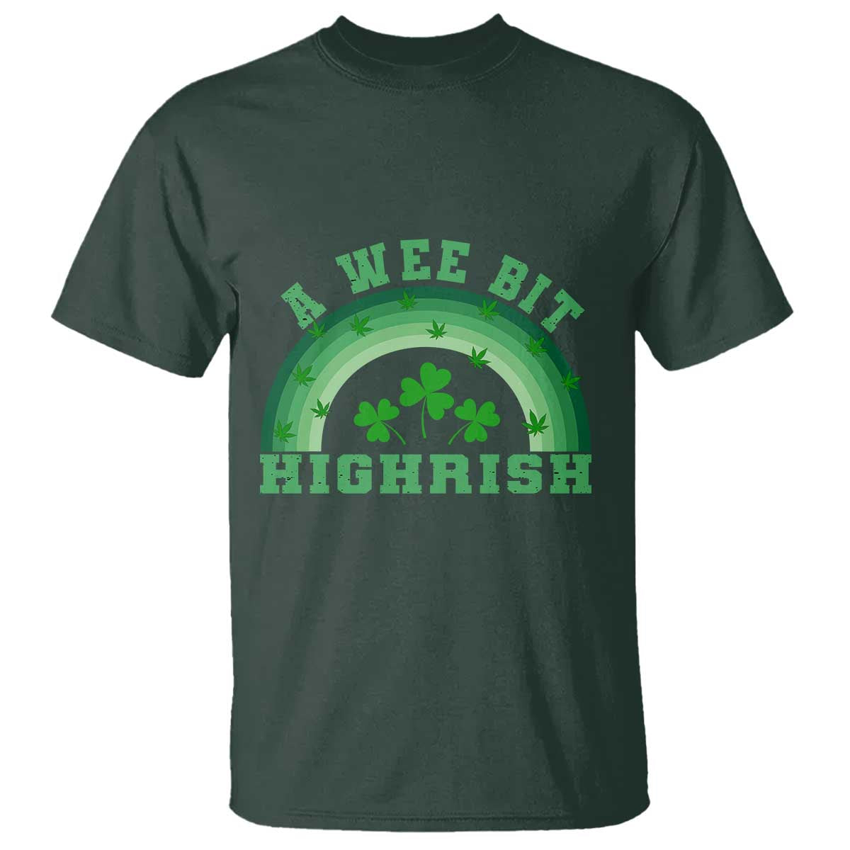 Funny St. Patrick's Day Marijuana T Shirt A Wee Bit Highrish 420 Weed Cannabis