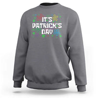 Funny It's St. Patrick's Day Sweatshirt