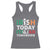 Funny St. Patrick's Day Racerback Tank Top Irish Today Italian Tomorrow