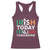 Funny St. Patrick's Day Racerback Tank Top Irish Today Italian Tomorrow