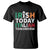 Funny St. Patrick's Day T Shirt Irish Today Italian Tomorrow