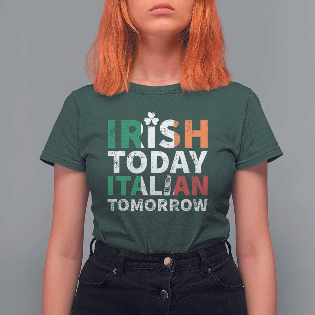 Funny St. Patrick's Day T Shirt For Women Irish Today Italian Tomorrow