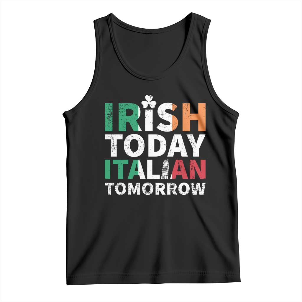 Funny St. Patrick's Day Tank Top Irish Today Italian Tomorrow