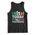 Funny St. Patrick's Day Tank Top Irish Today Italian Tomorrow