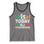 Funny St. Patrick's Day Tank Top Irish Today Italian Tomorrow