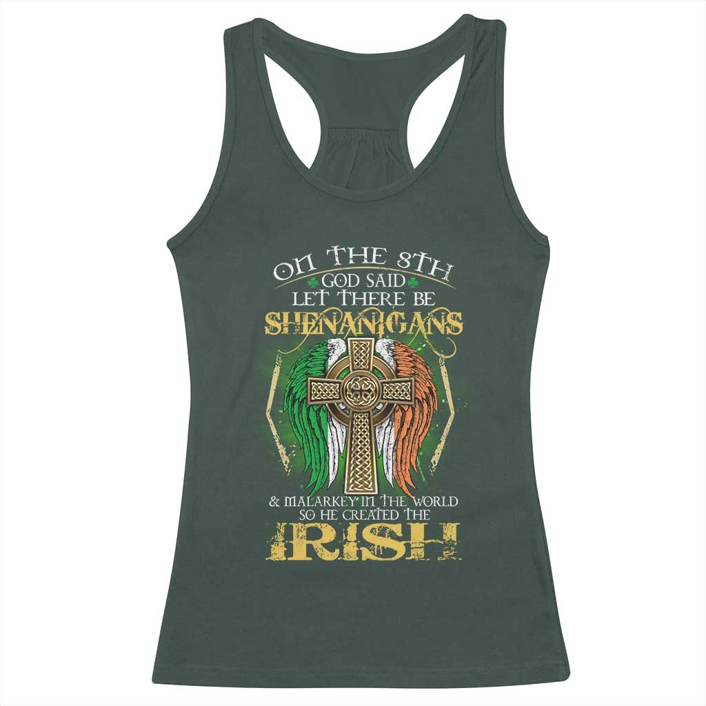 Irish Pride Racerback Tank Top God Said Let There Be Shenanigans And Malarkey In The World So He Created The Irish