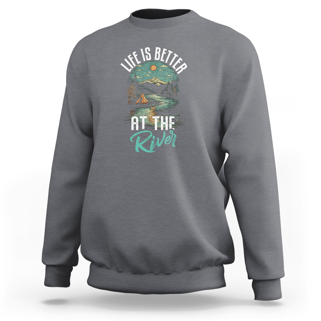 Heather gray crewneck sweatshirt with 'Life Is Better At The River' river graphic