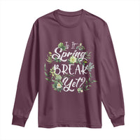 Funny Is It Spring Break Yet Long Sleeve Shirt