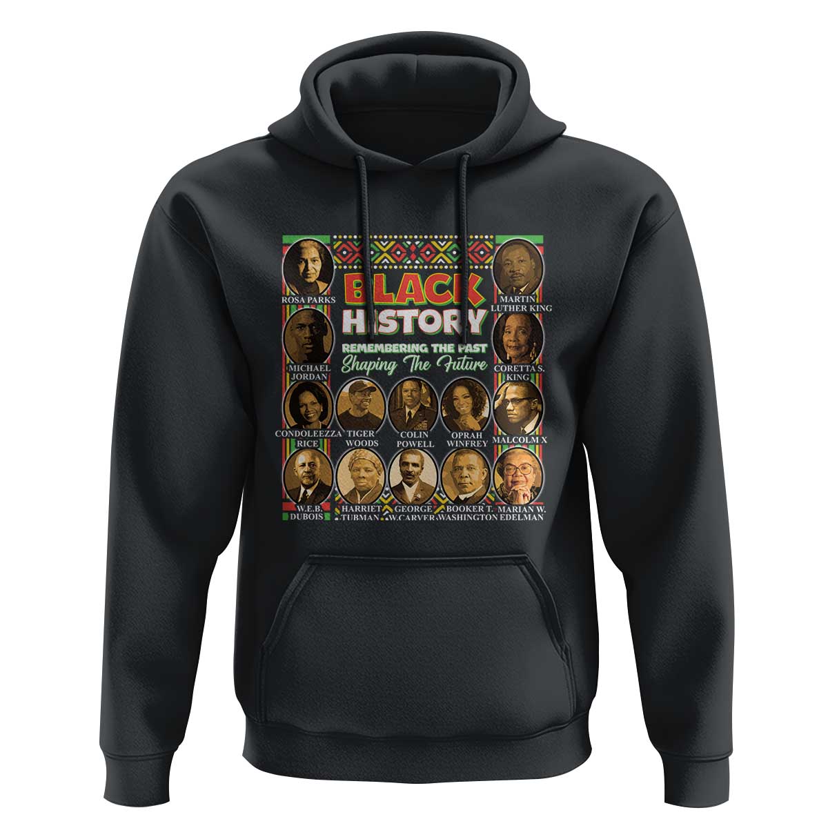 Black History Hoodie Remembering The Past Shaping The Future