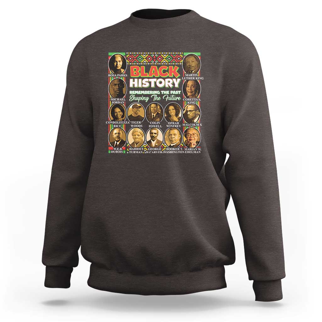 Black History Sweatshirt Remembering The Past Shaping The Future