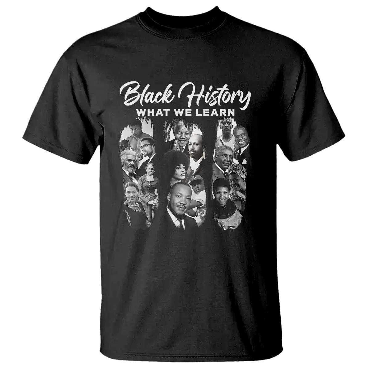 What We Learn From Black History T Shirt Martin Malcolm Harriet Angela Rosa Frederick