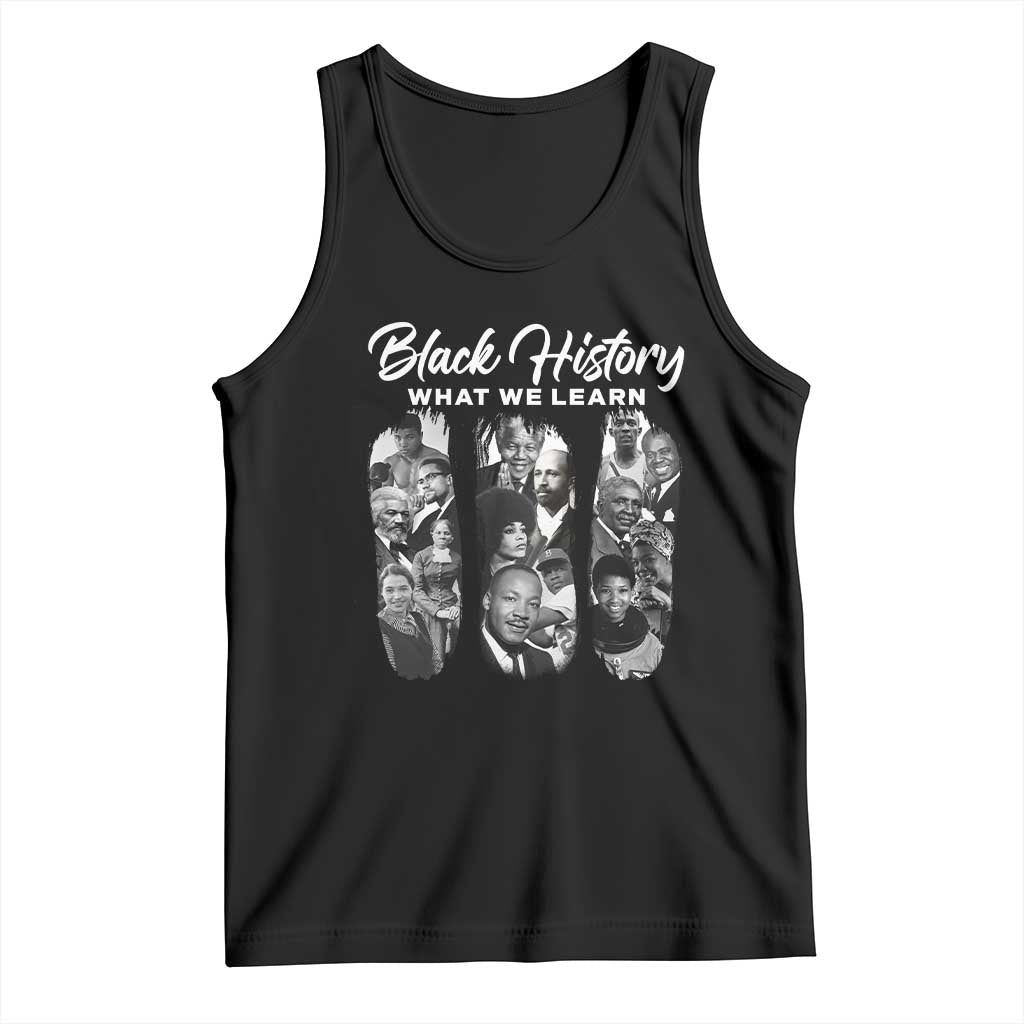 What We Learn From Black History Tank Top Martin Malcolm Harriet Angela Rosa Frederick