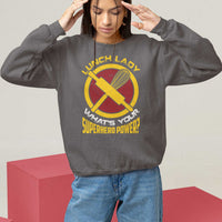 Dark heather sweatshirt with “Lunch Lady” graphic and “What’s Your Superhero Power” text