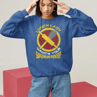 Royal blue sweatshirt with “Lunch Lady” graphic and “What’s Your Superhero Power” text