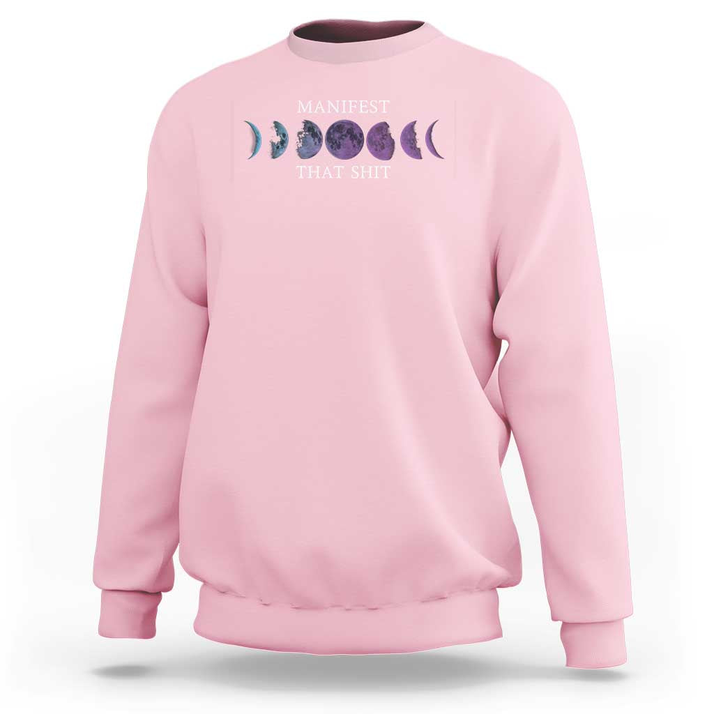 Manifest That Shit Sweatshirt Law Of Attraction Manifesting