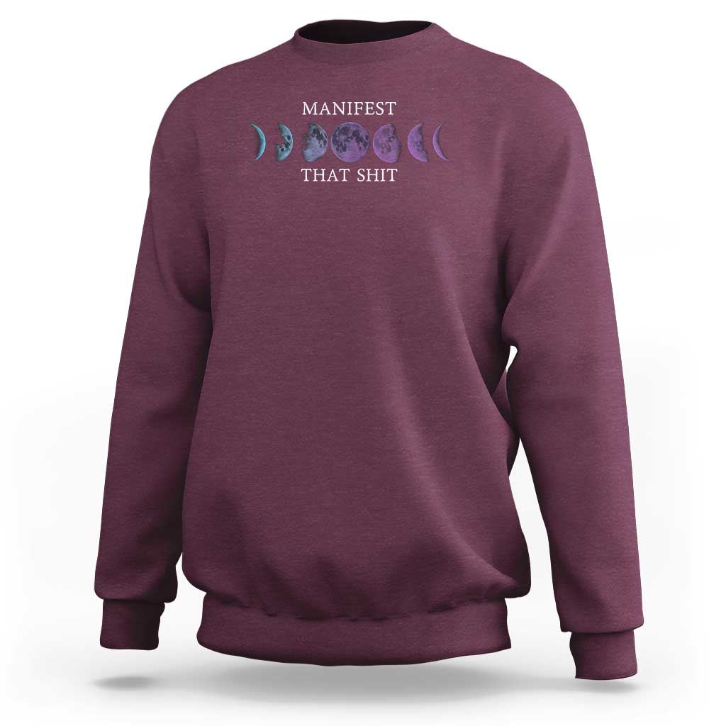 Manifest That Shit Sweatshirt Law Of Attraction Manifesting