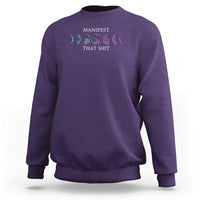 Manifest That Shit Sweatshirt Law Of Attraction Manifesting