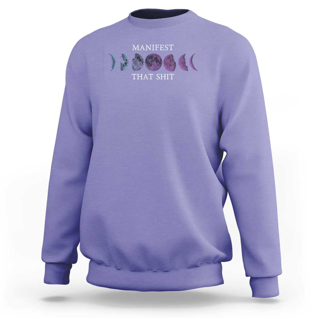 Manifest That Shit Sweatshirt Law Of Attraction Manifesting