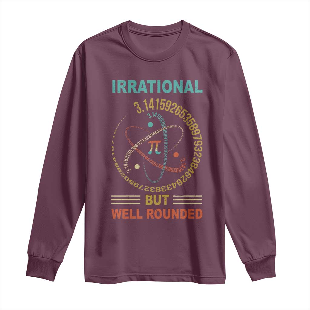 Math Lover Pi Long Sleeve Shirt Irrational But Well-Rounded 3,14 Day