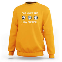Gold Fathers Day sweatshirt with 'Dad jokes are how eye roll' front print