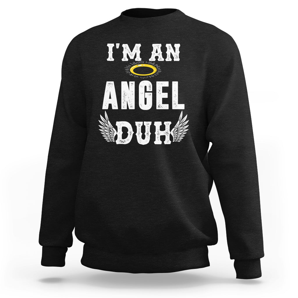 Black crewneck Christmas sweatshirt with chest graphic reading "I'm an Angel Duh".