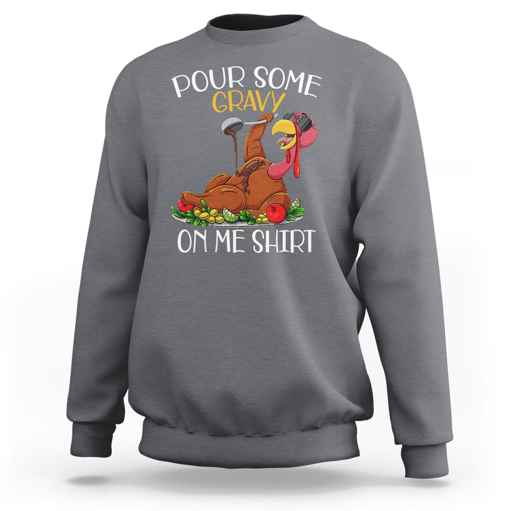 Charcoal crewneck sweatshirt with turkey graphic and “POUR SOME GRAVY ON ME SHIRT” on back