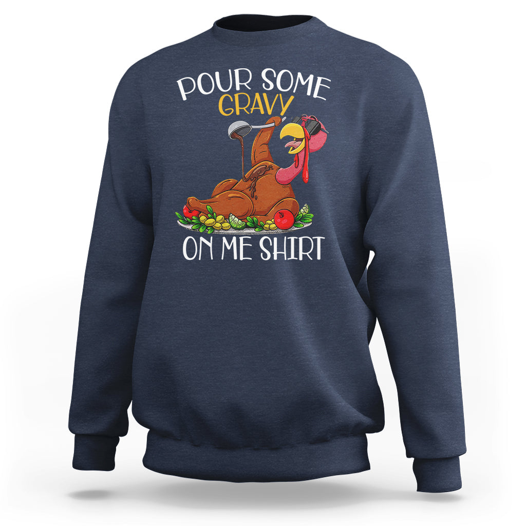 Navy crewneck sweatshirt with turkey graphic and “POUR SOME GRAVY ON ME SHIRT” on back