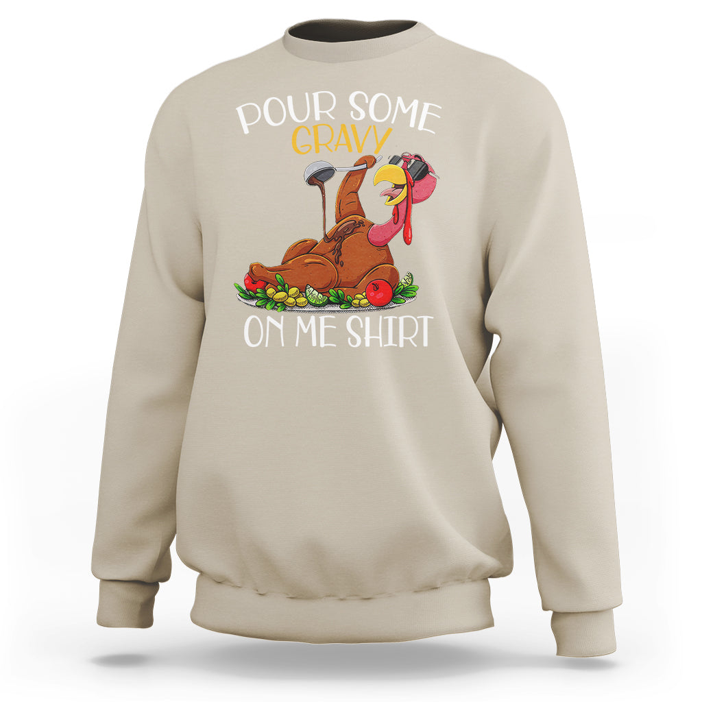 Sand/beige crewneck sweatshirt with turkey graphic and “POUR SOME GRAVY ON ME SHIRT”