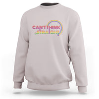 Light gray crewneck sweatshirt, rainbow 'CAN'T THINK STRAIGHT' logo on front.