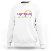 White crewneck sweatshirt, rainbow 'CAN'T THINK STRAIGHT' logo on front.