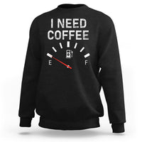 Black crewneck sweatshirt with 'I NEED COFFEE' coffee meter graphic, long sleeves
