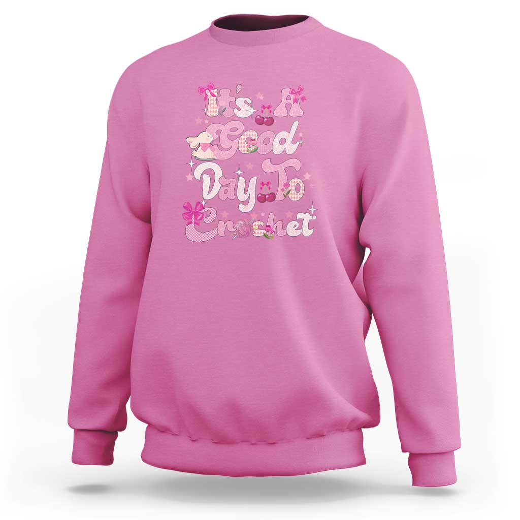 It’s A Good Day to Crochet Sweatshirt