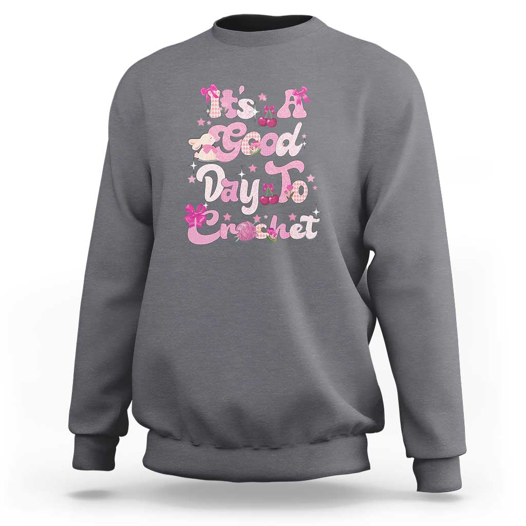 It’s A Good Day to Crochet Sweatshirt
