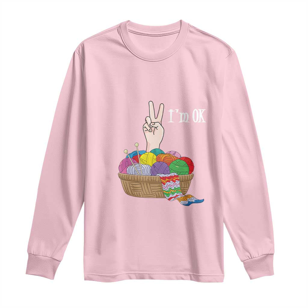 Funny Crochet Long Sleeve Shirt I'm Ok Knitting