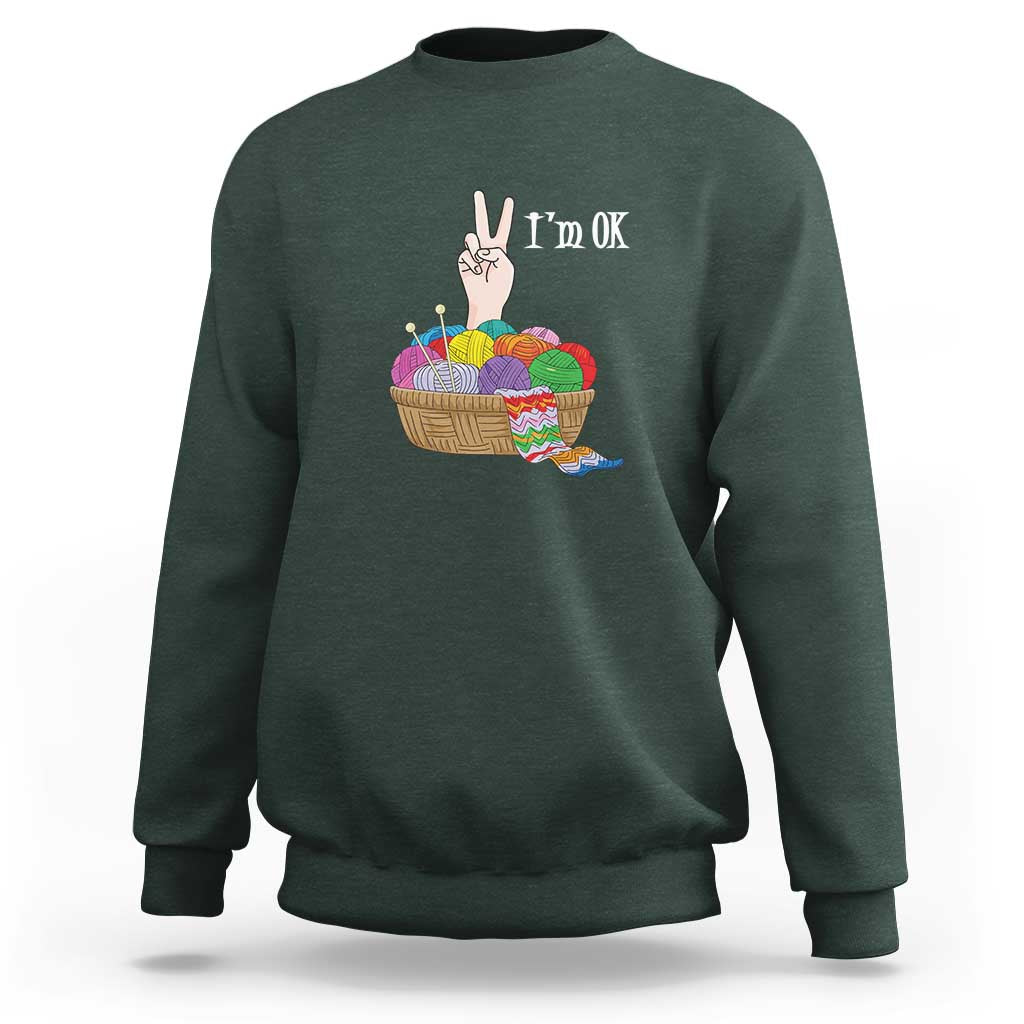 Funny Crochet Sweatshirt I'm Ok Knitting