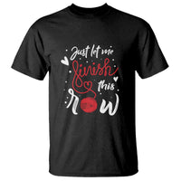 Funny Crochet T Shirt Just Let Me Finish This Row