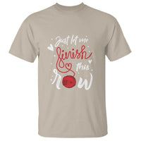 Funny Crochet T Shirt Just Let Me Finish This Row