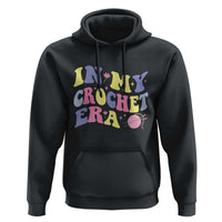 In My Crochet Era Hoodie