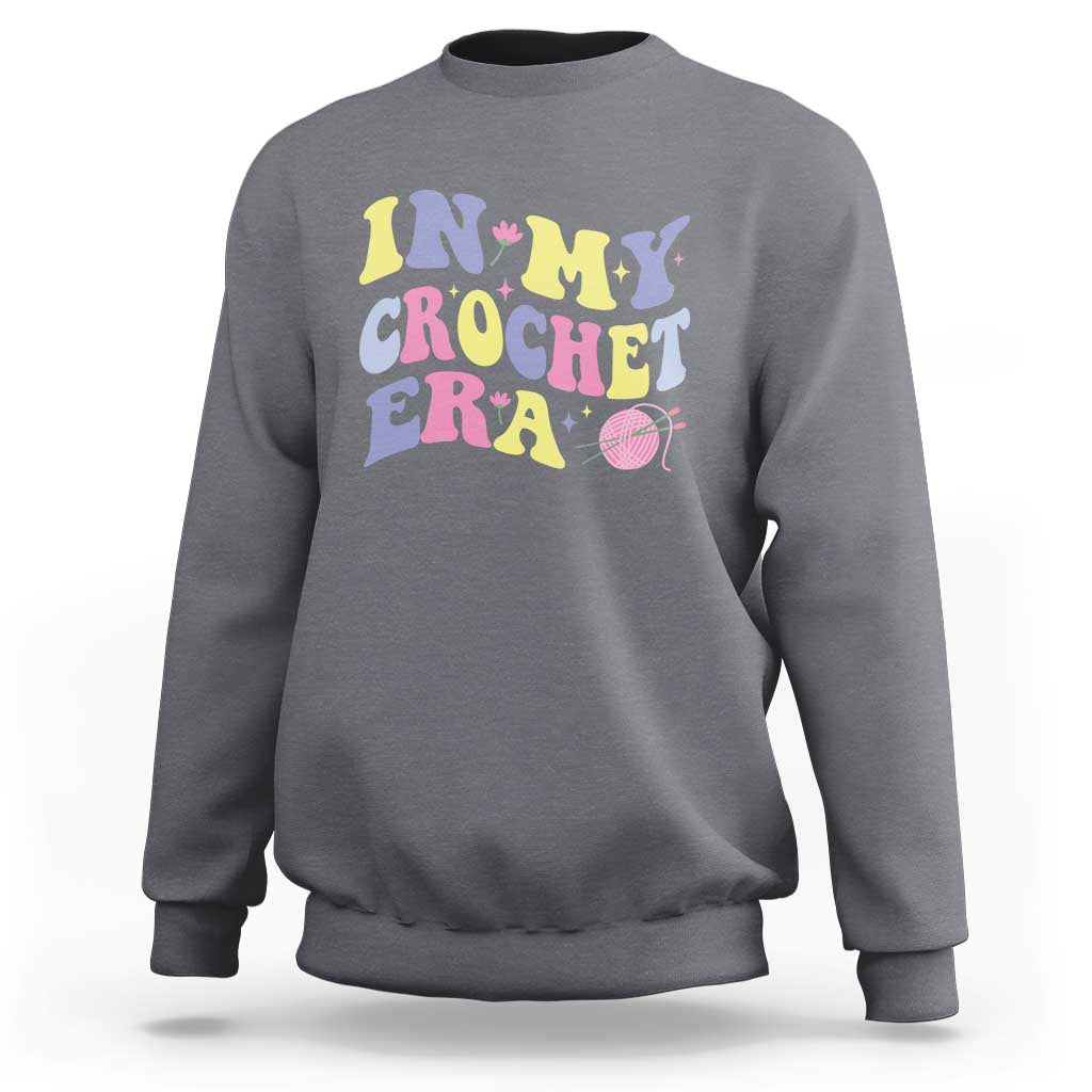 In My Crochet Era Sweatshirt