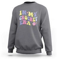 In My Crochet Era Sweatshirt