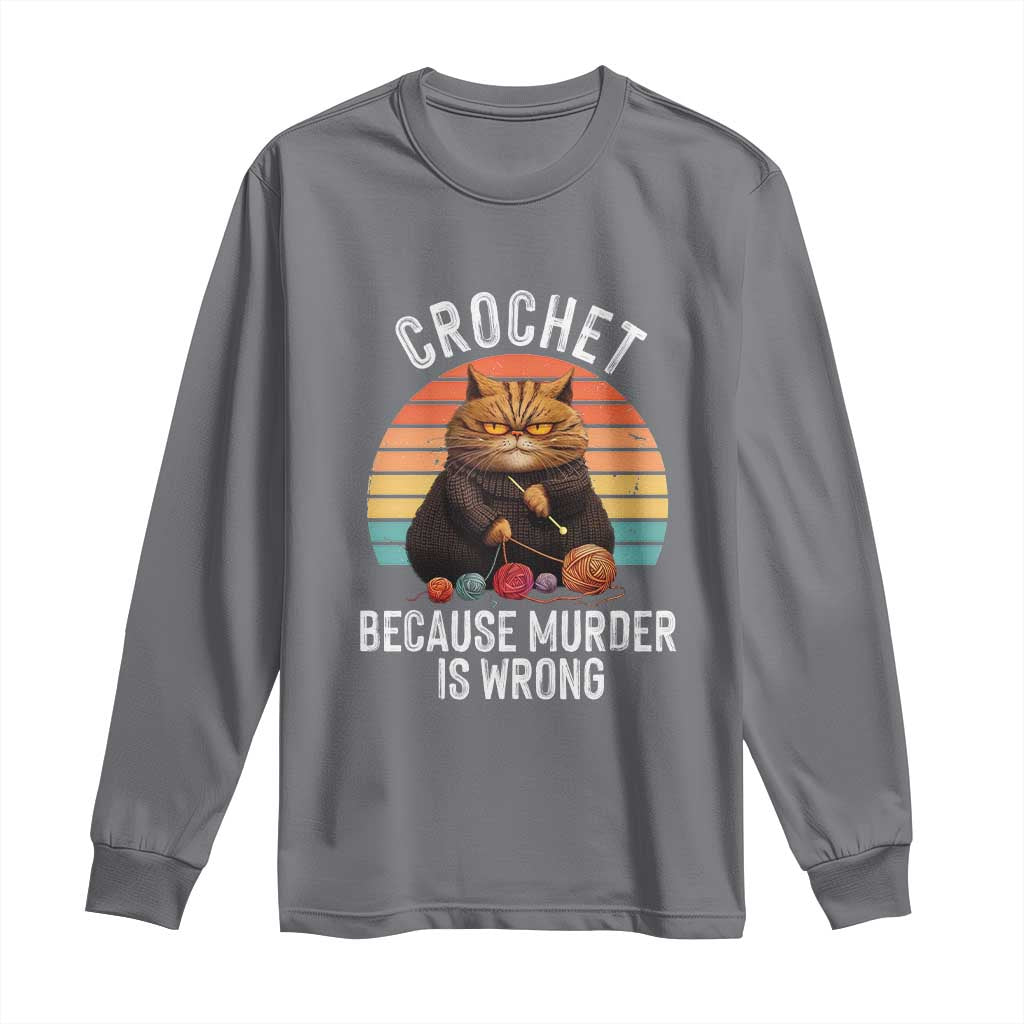Funny Crochet Cat Long Sleeve Shirt Because Murder Is Wrong