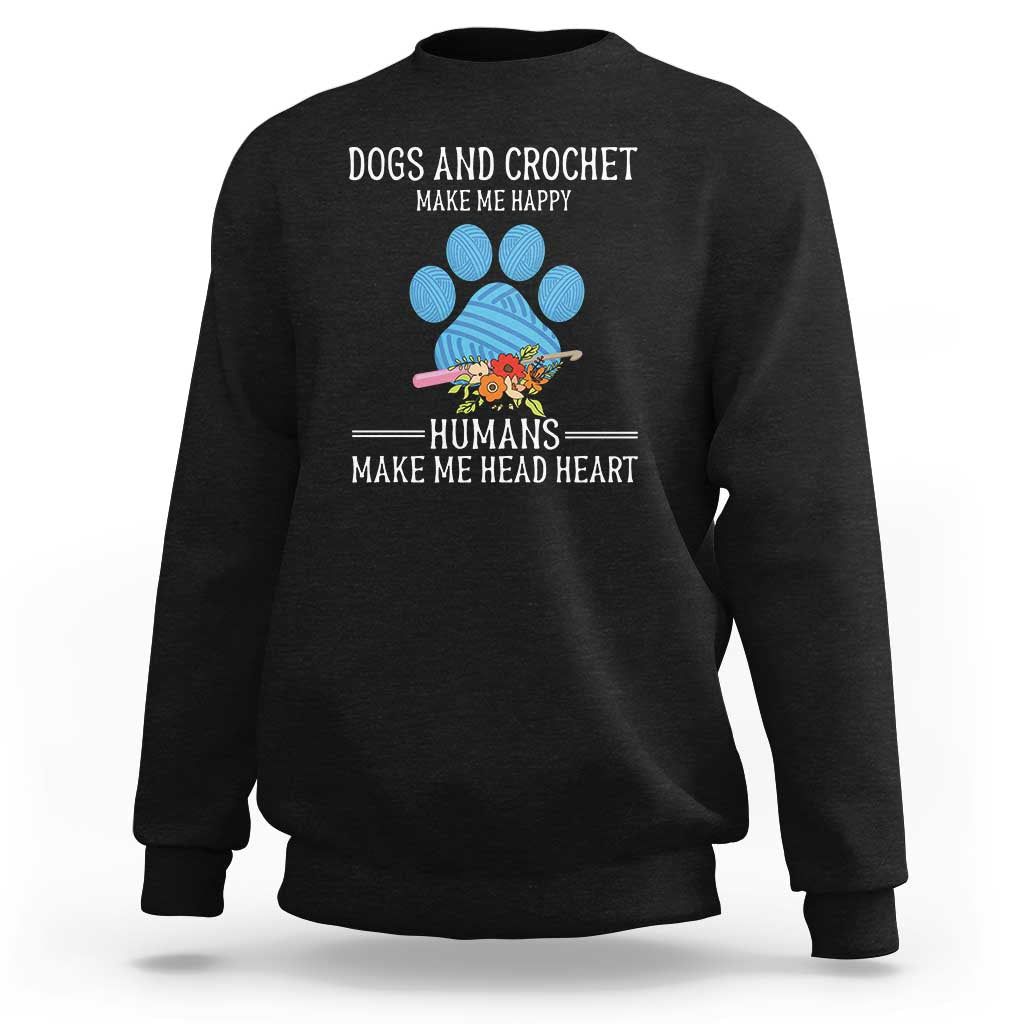 Funny Dogs And Crochet Sweatshirt Make Me Happy