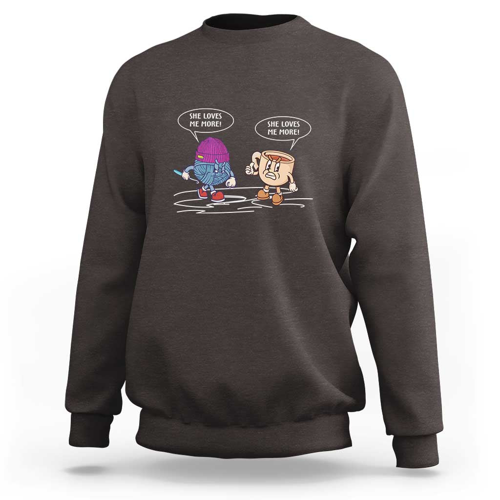 Funny Crochet Coffee Lover Sweatshirt She Loves Me More