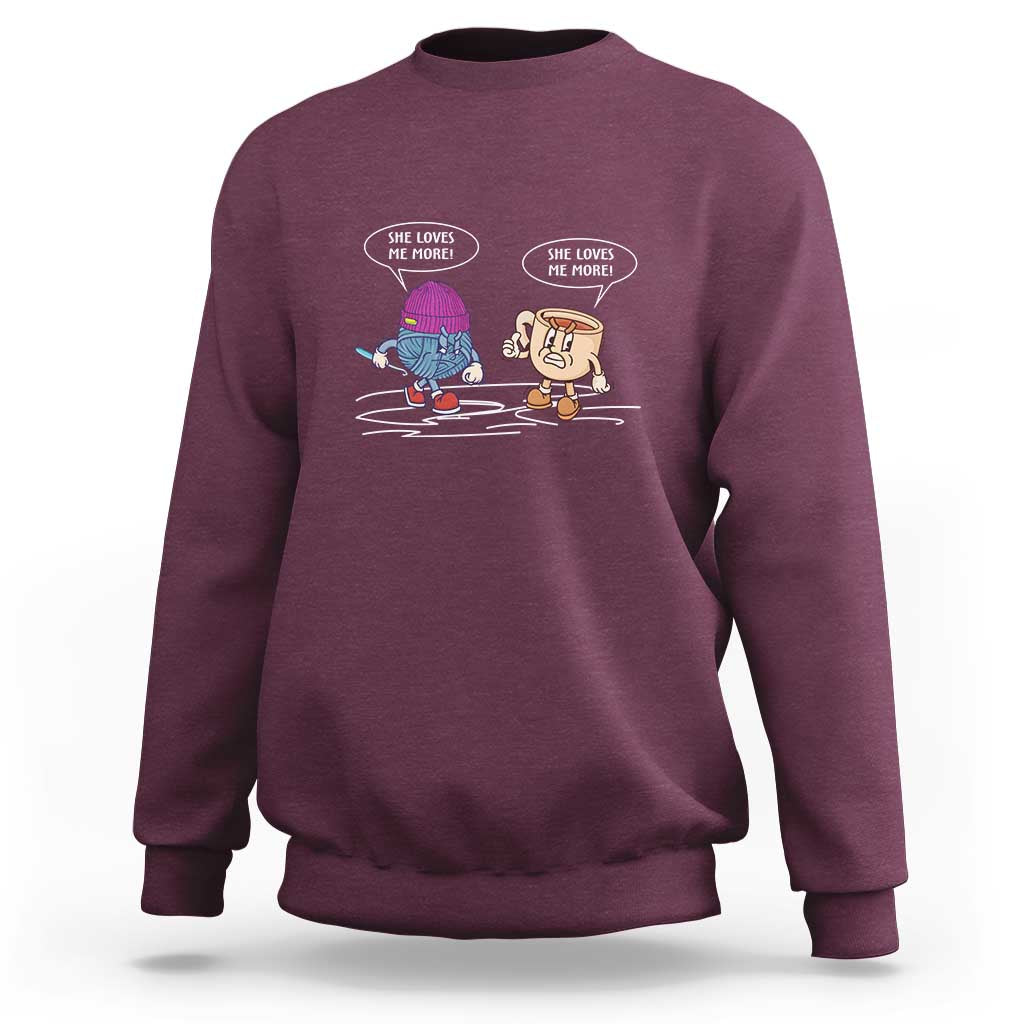 Funny Crochet Coffee Lover Sweatshirt She Loves Me More