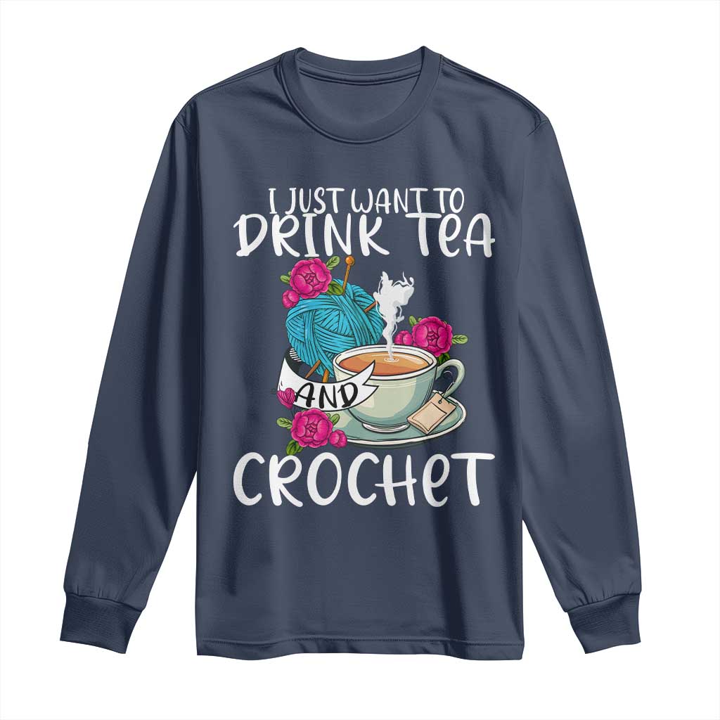 Navy long-sleeve shirt with front graphic "I Just Want to Drink Tea" and "Crochet"