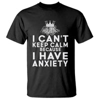 Black anxiety T-shirt with crown graphic and bold 'I HAVE ANXIETY' text