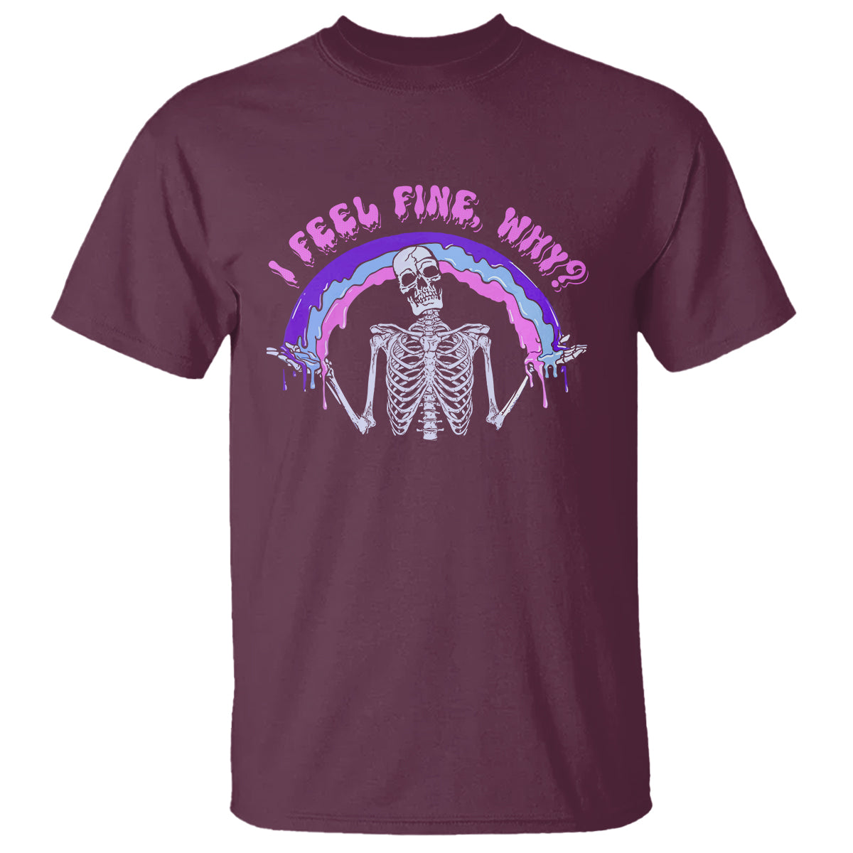 Maroon graphic T-shirt with skeleton under purple rainbow and “I Feel Fine” text