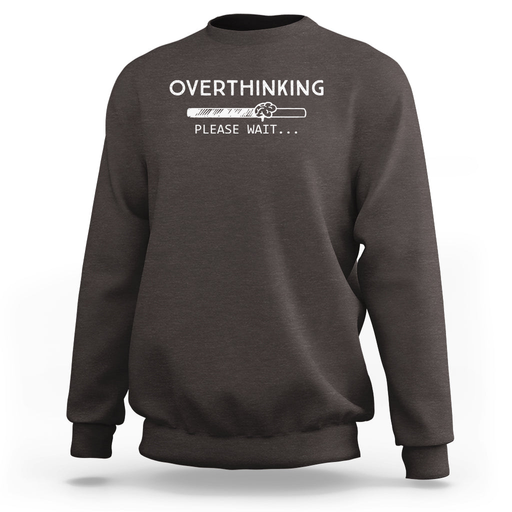 Charcoal sweatshirt with 'OVERTHINKING' 'PLEASE WAIT...' graphic on chest, crew neck