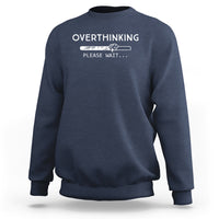 Blue sweatshirt with 'OVERTHINKING' 'PLEASE WAIT...' graphic on chest, crew neck