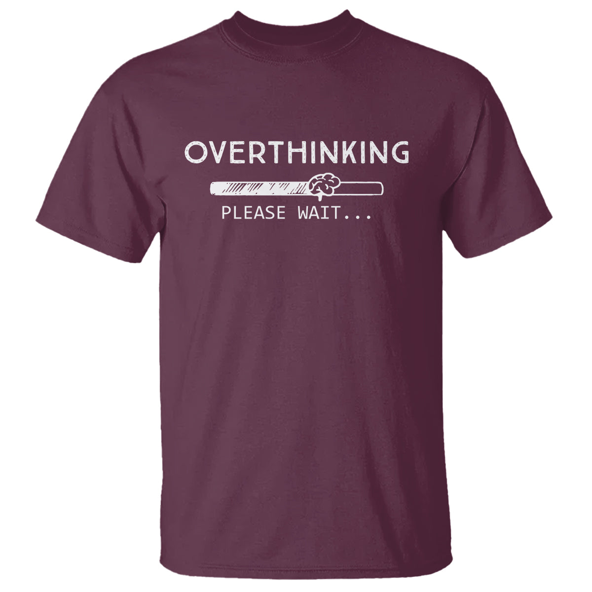 Burgundy graphic T-shirt with white 'OVERTHINKING' and 'PLEASE WAIT...' print